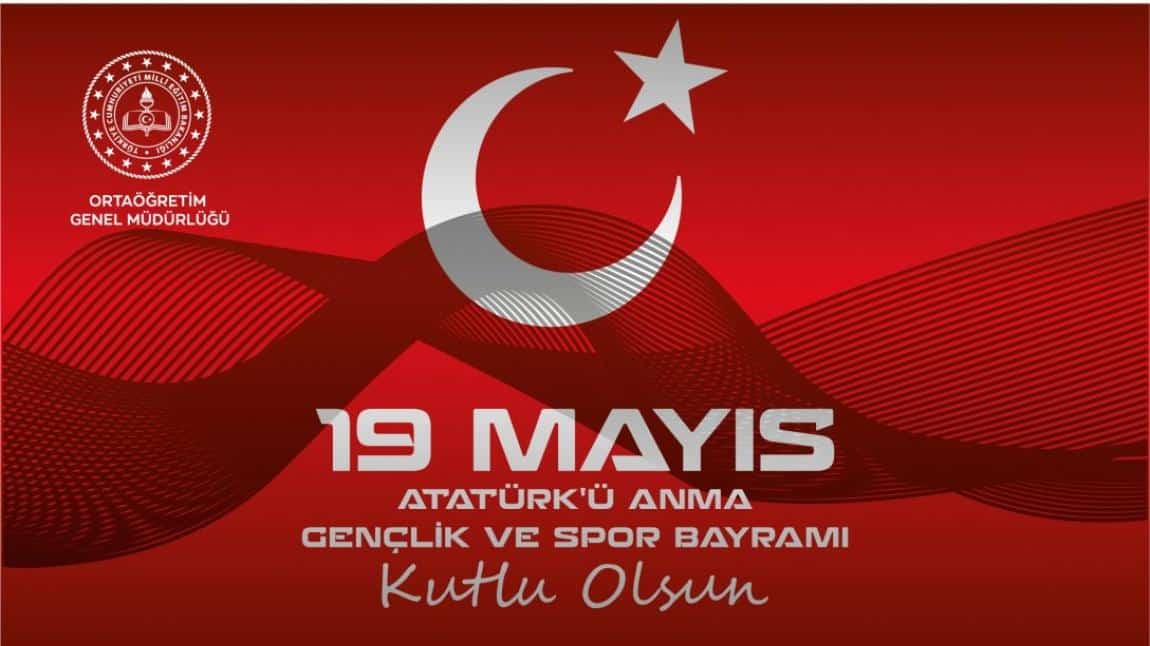 19 Mayıs Atatürk'ü Anma Gençlik ve Spor Bayramı